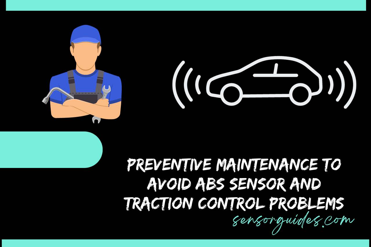 Preventive Maintenance to Avoid ABS Sensor and Traction Control Problems
