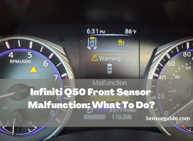 Infiniti Q50 Front Sensor Malfunction; What To Do?