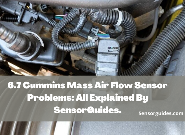 6.7 Cummins Mass Air Flow Sensor Problems: All Explained By Sensor Guides