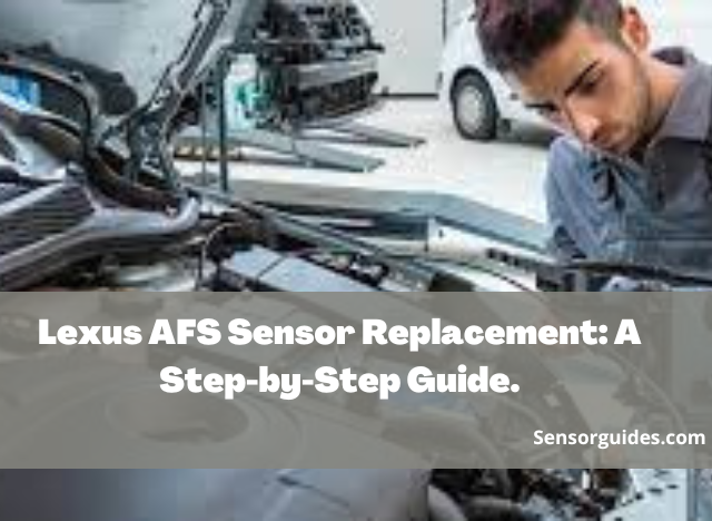 Lexus AFS Sensor Replacement: A Step-by-Step Guide