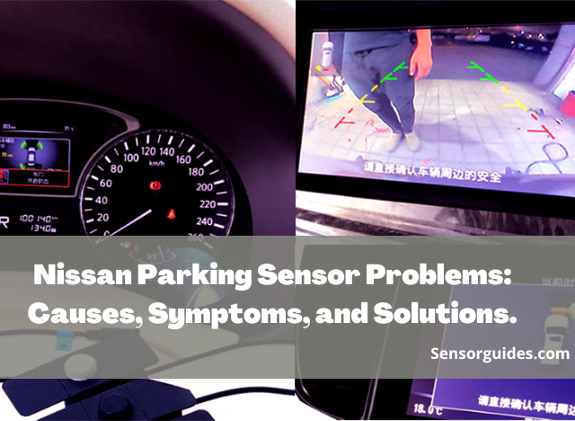 Nissan Parking Sensor Problems: Causes, Symptoms, and Solutions