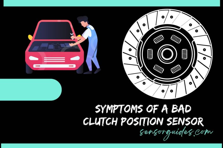 Symptoms of a Bad Clutch Position Sensor – Learn the Warning Signs!