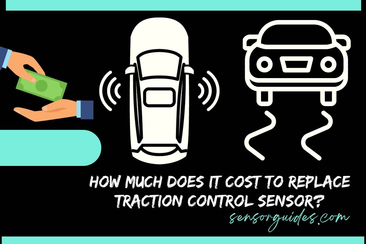 How Much does It Cost to Replace Traction Control Sensor?