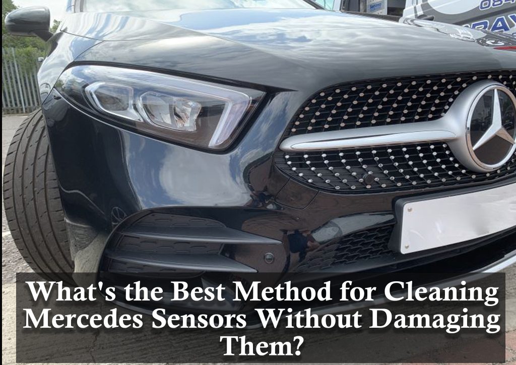 What's the Best Method for Cleaning Mercedes Sensors Without Damaging Them?